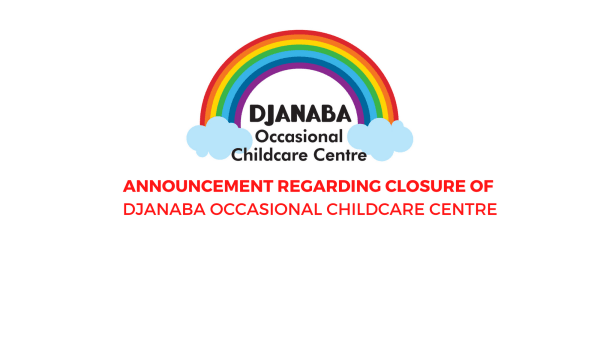 Closure of Djanaba Occasional Childcare Centre